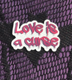 "love is a curse" sticker